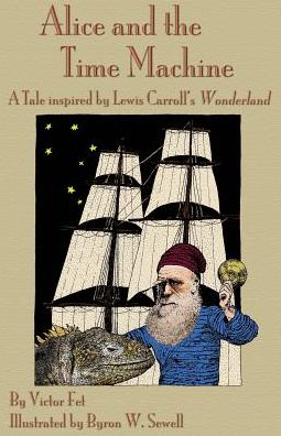 Alice and the Time Machine: A Tale inspired by Lewis Carroll's Wonderland and H. G. Wells' The Time Machine