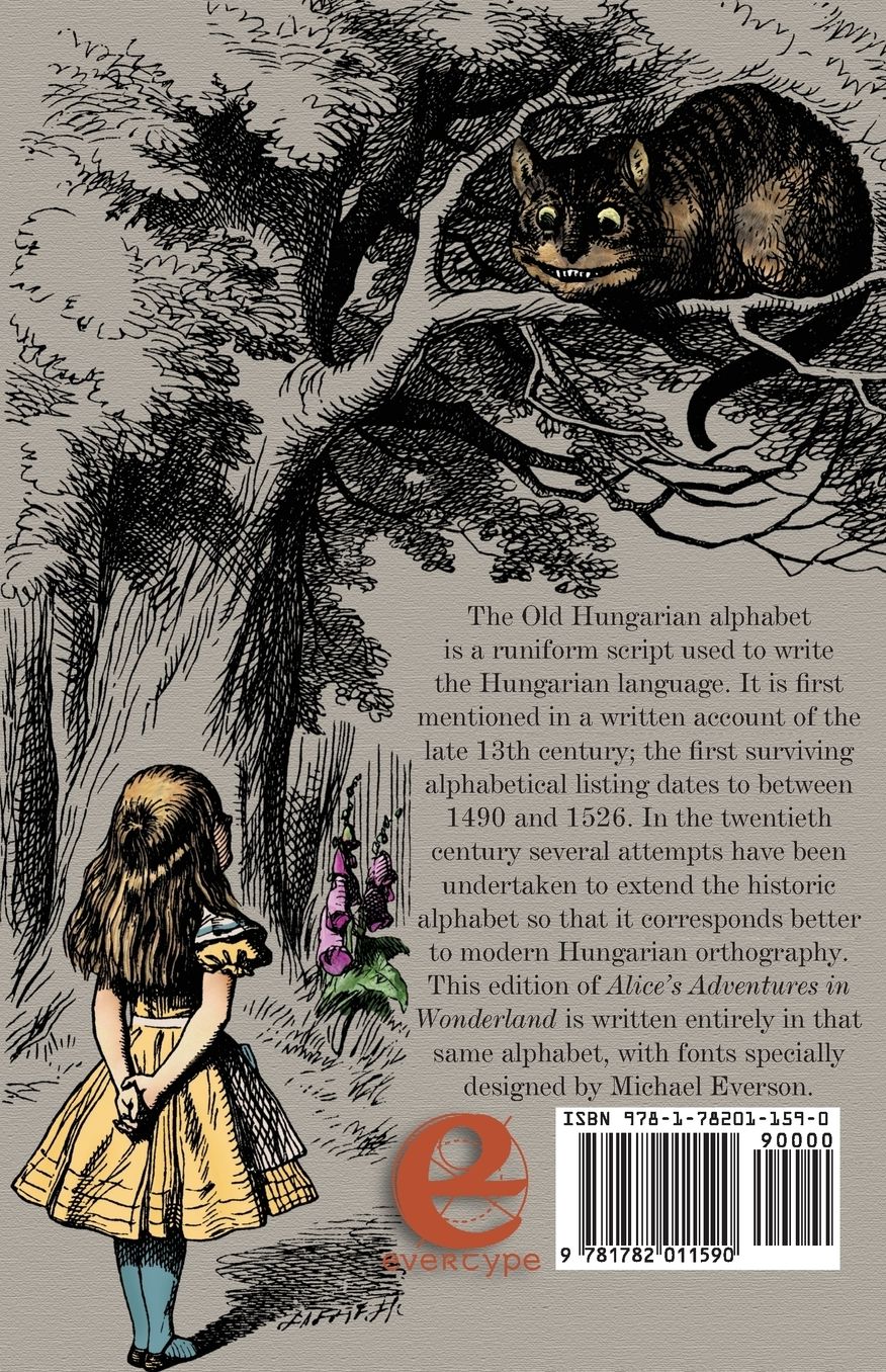 Aliz kalandjai Csodaországban: A Hungarian translation of Alice's Adventures in Wonderland printed in the Old Hungarian Alphabet