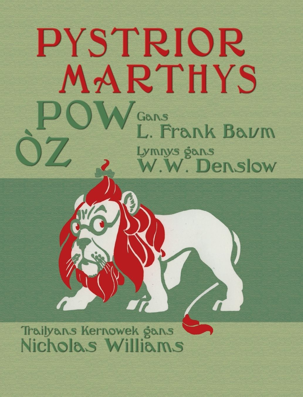 Pystrior Marthys POW Oz: The Wonderful Wizard of Oz in Cornish