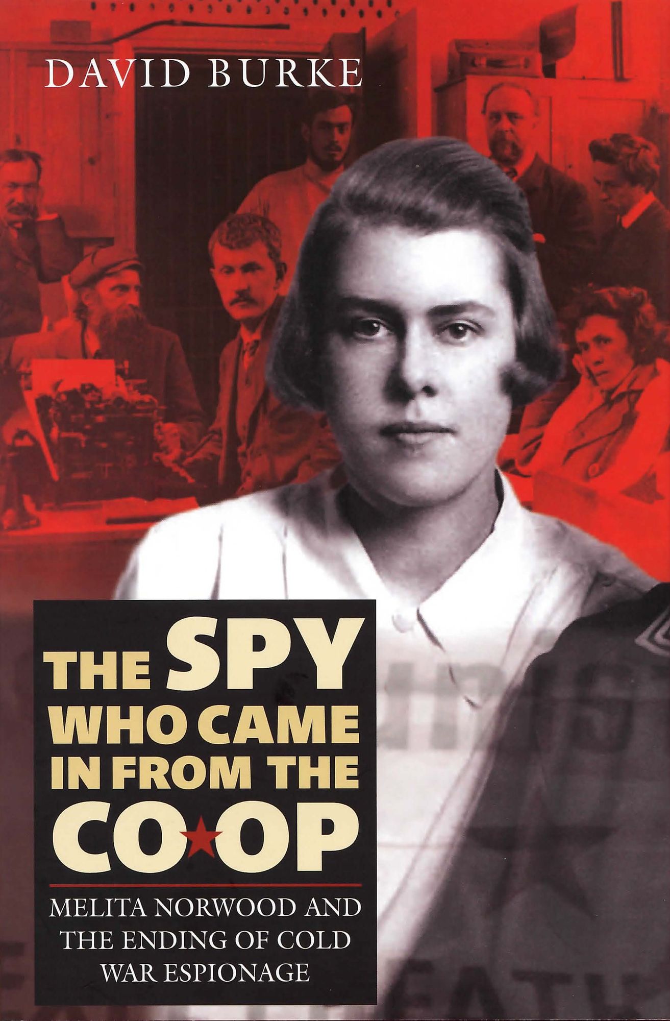 The Spy Who Came In From the Co-op: Melita Norwood and the Ending of Cold War Espionage
