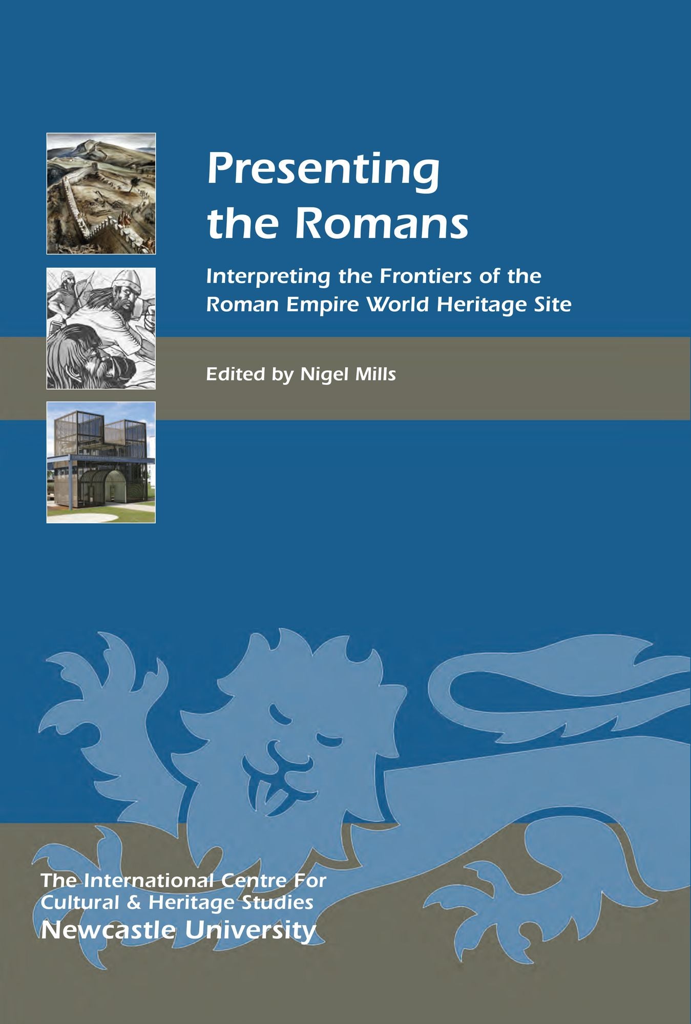 Presenting the Romans: Interpreting the Frontiers of the Roman Empire World Heritage Site