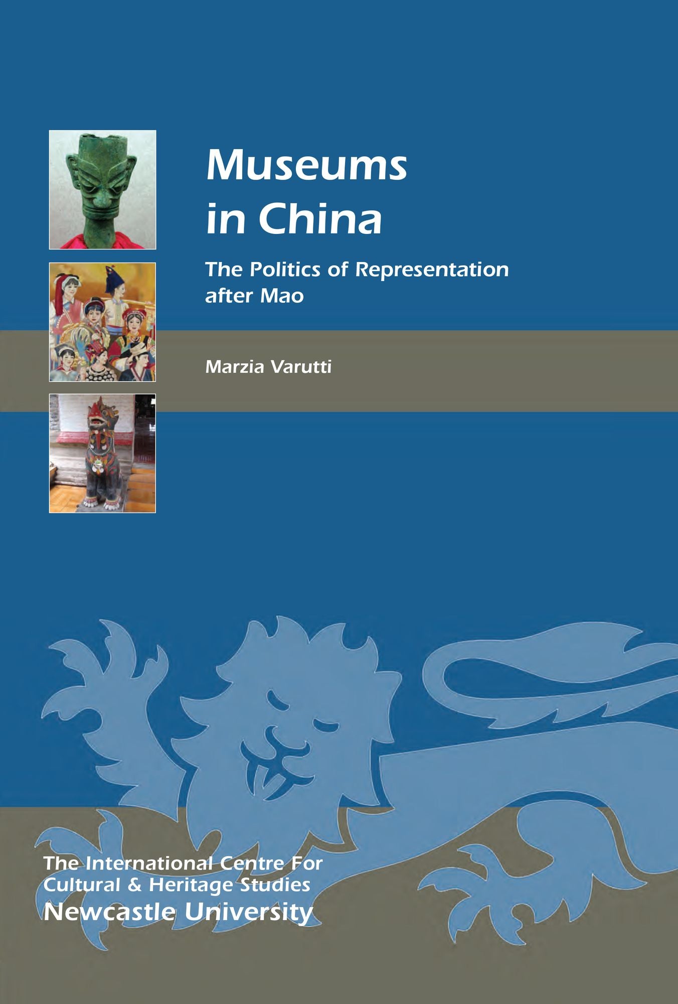 Museums in China: The Politics of Representation after Mao