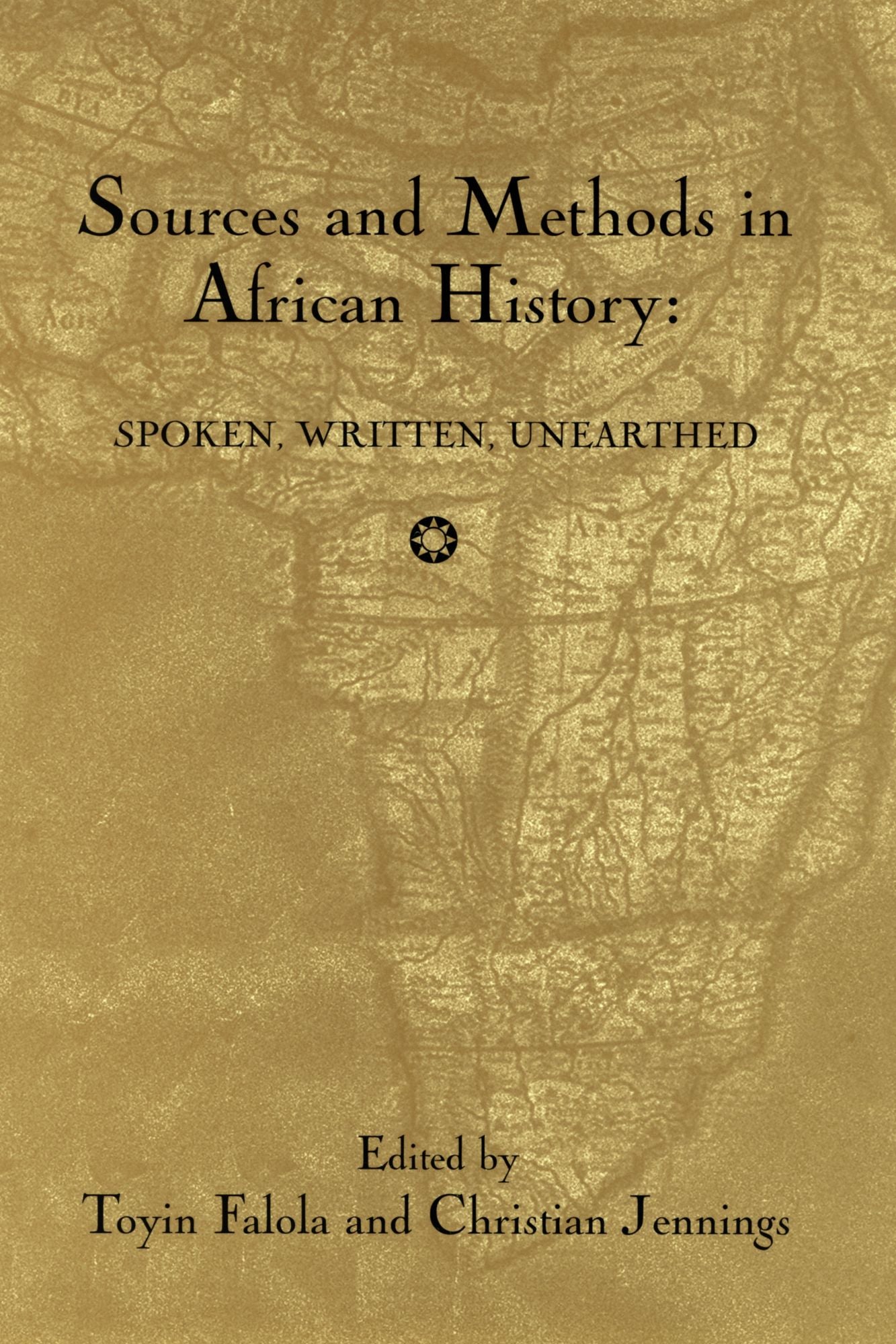 Sources and Methods in African History: Spoken Written Unearthed