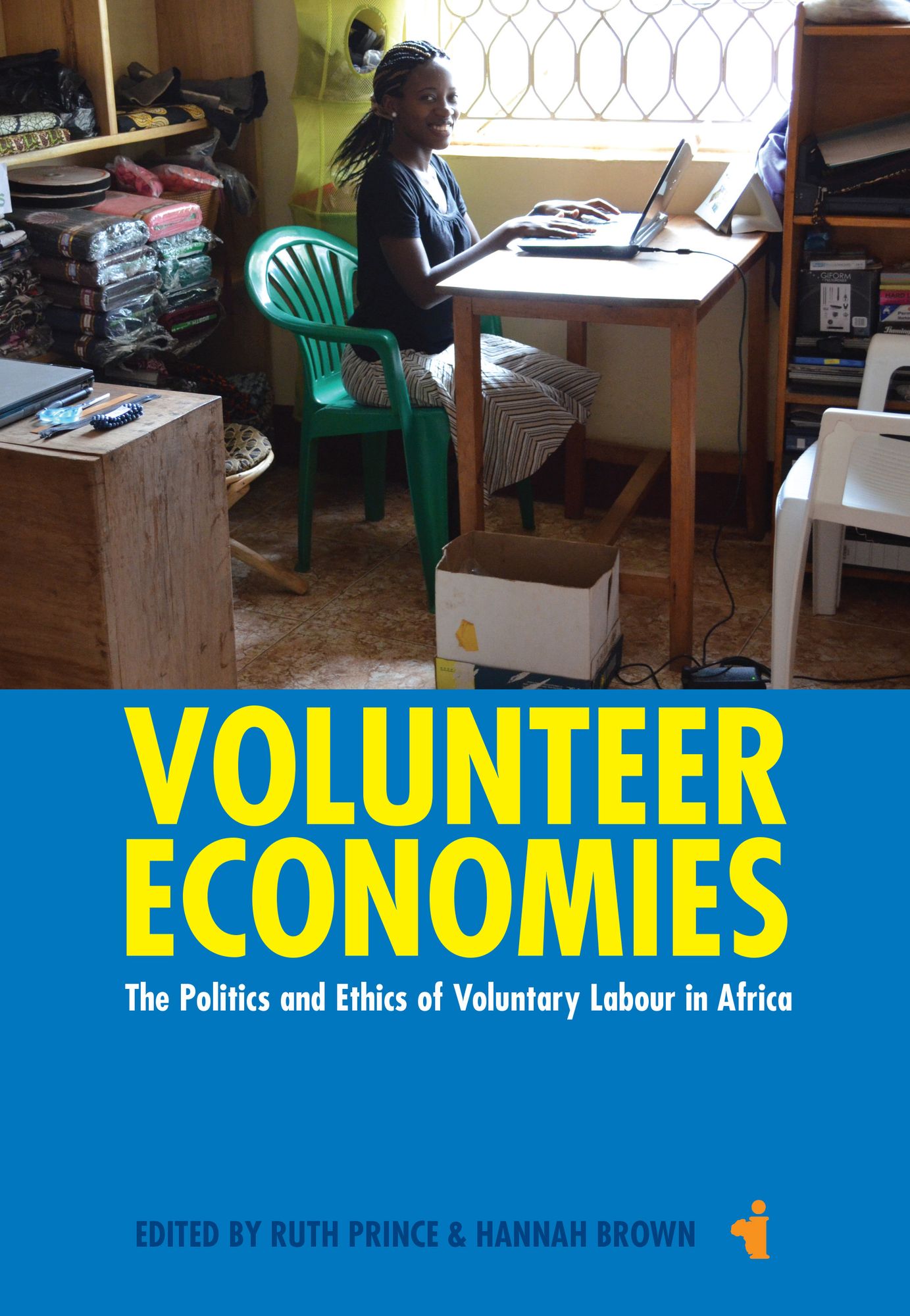 Volunteer Economies: The Politics and Ethics of Voluntary Labour in Africa