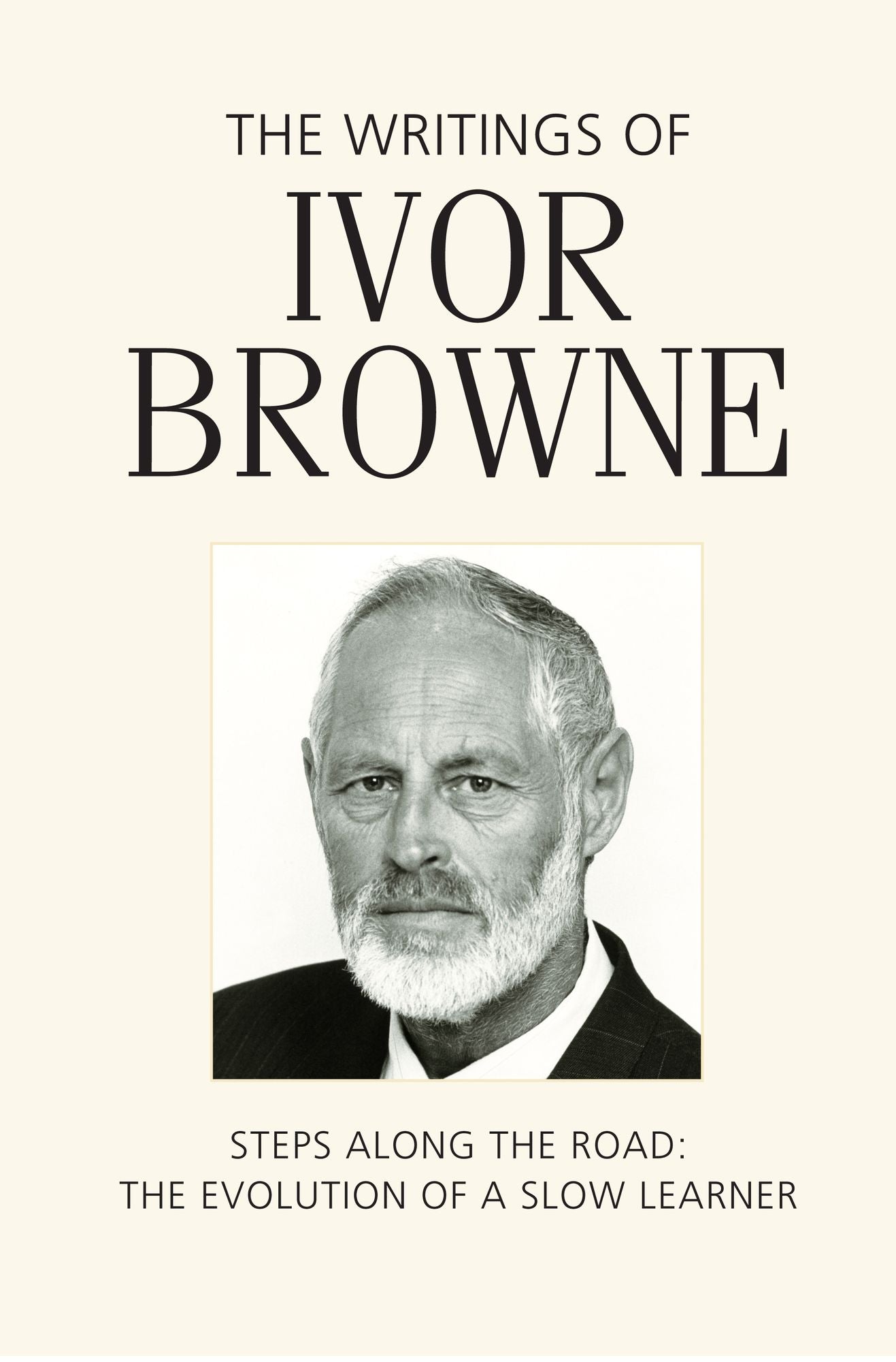 The Writings of Ivor Browne: Steps Along the Road - The Evolution of a Slow Learner