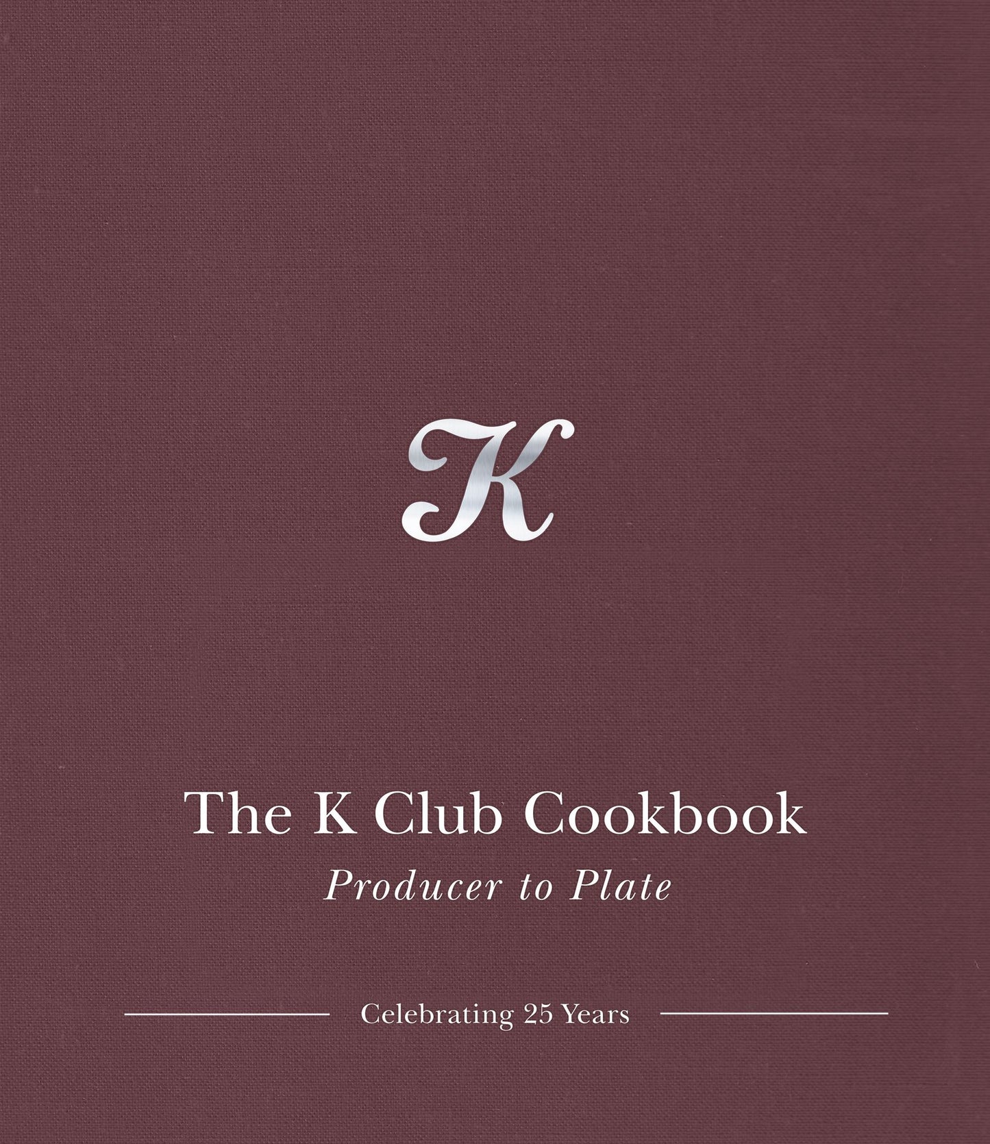 The K Club Cookbook: Producer to Plate