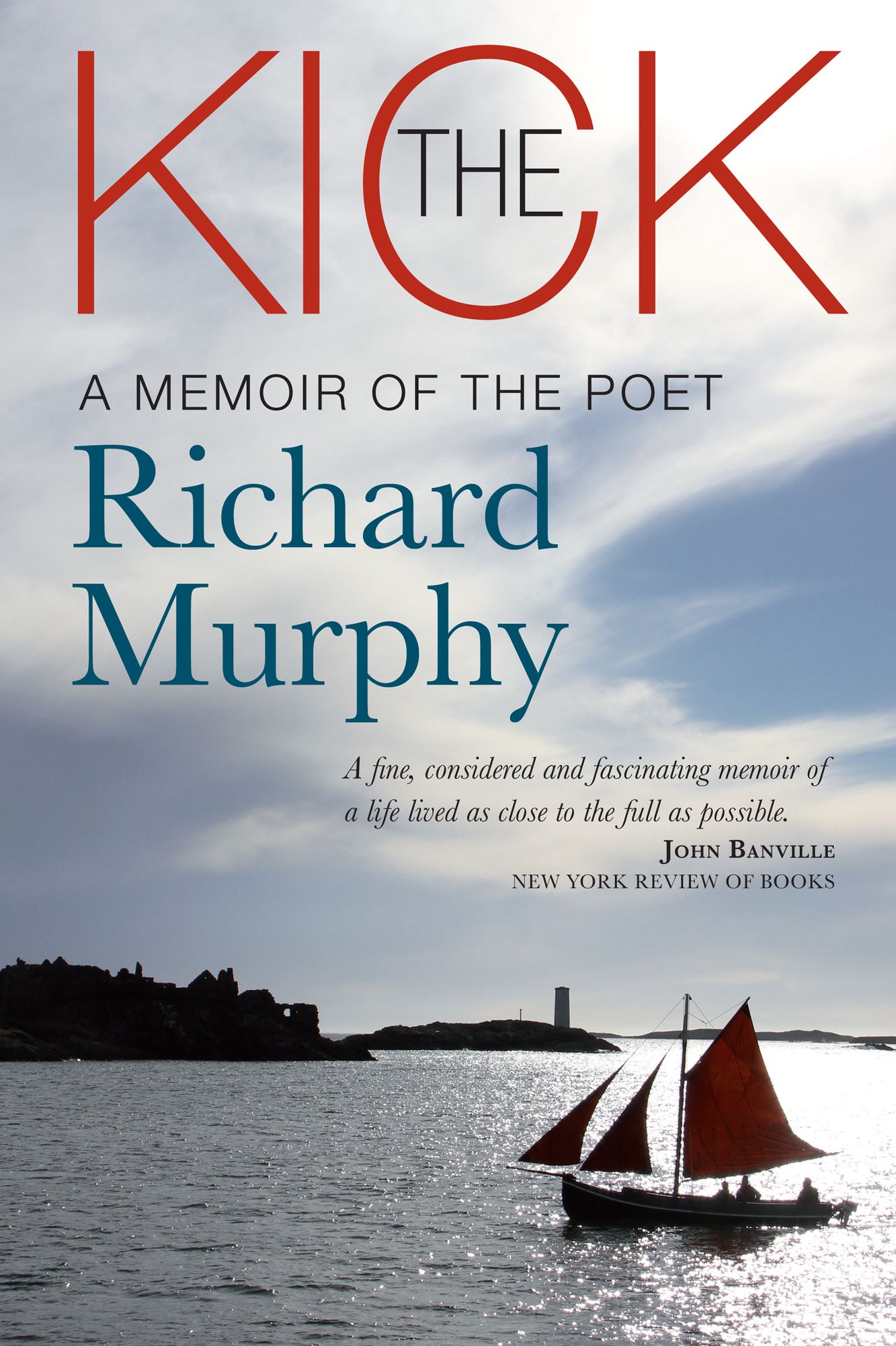 The Kick: A Memoir of the Poet Richard Murphy