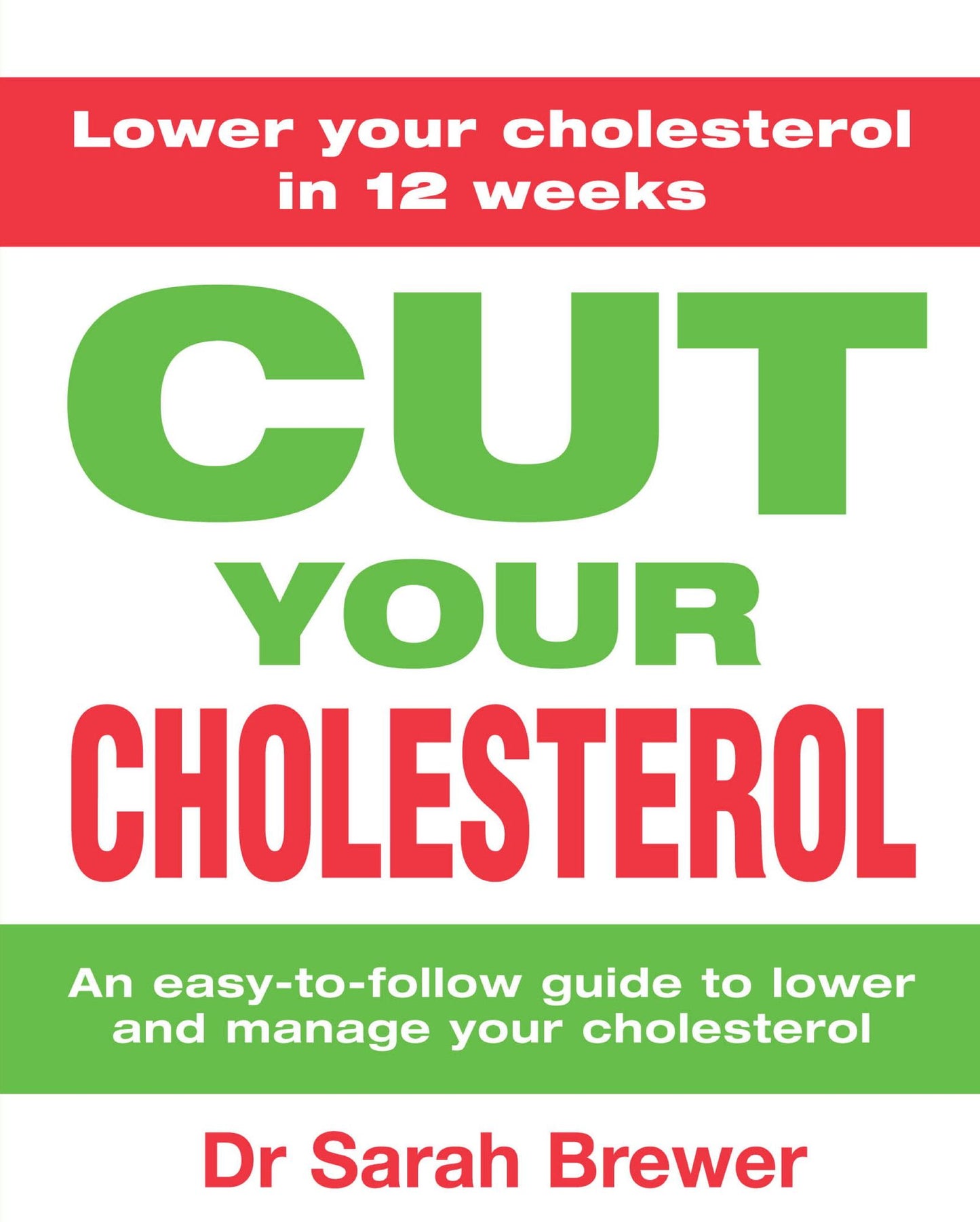 Cut Your Cholesterol: A Three-month Programme to Reducing Cholesterol
