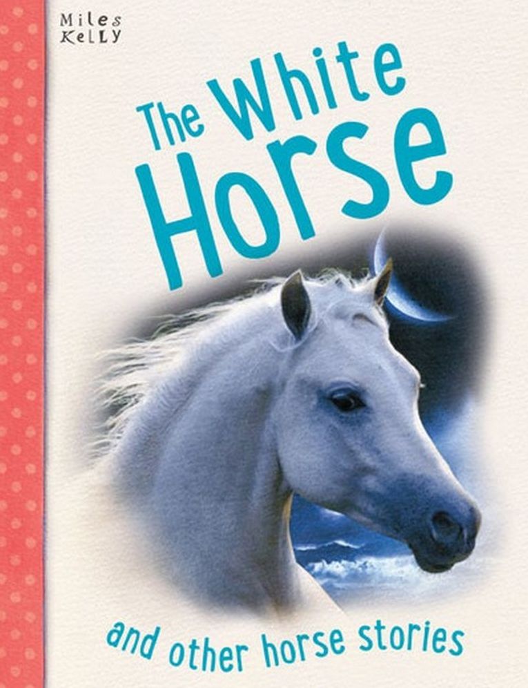 White Horse: And Other Horse Stories, 5-8