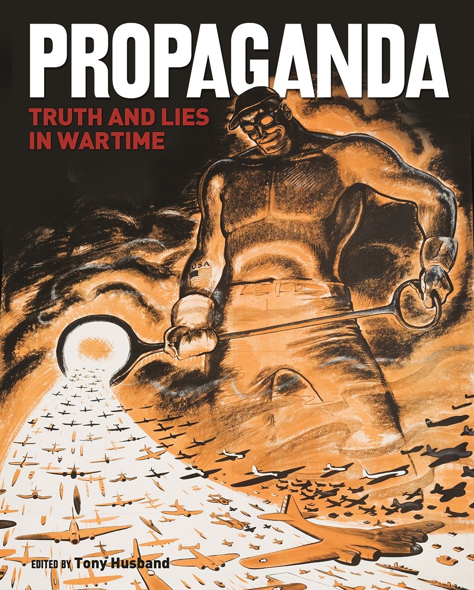 Propaganda: Truth and Lies in Wartime