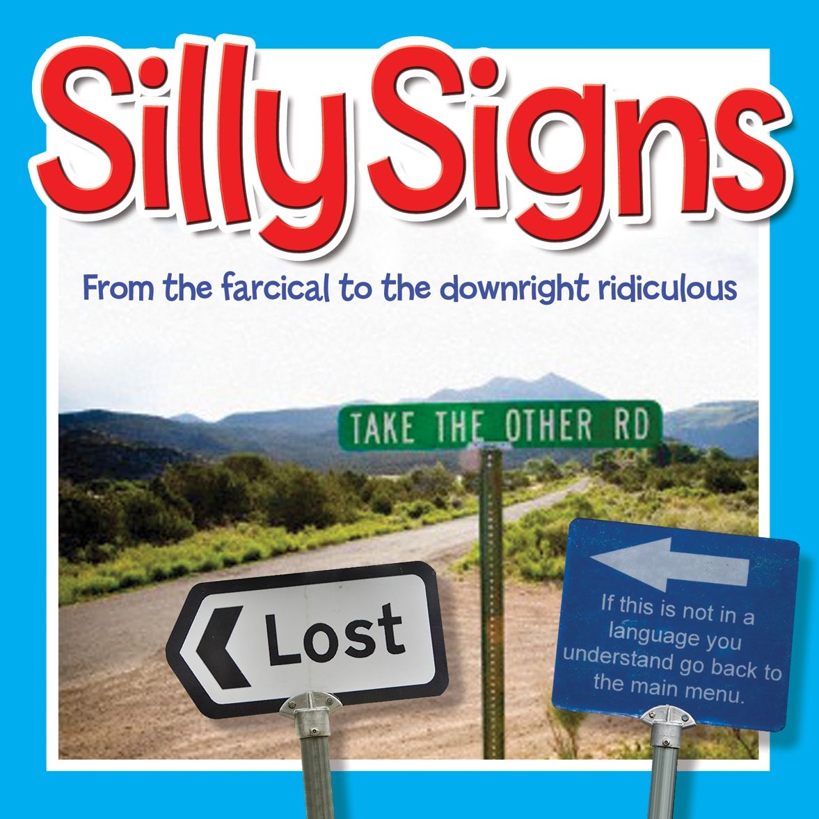 Silly Signs: From the Farcical to the Downright Ridiculous