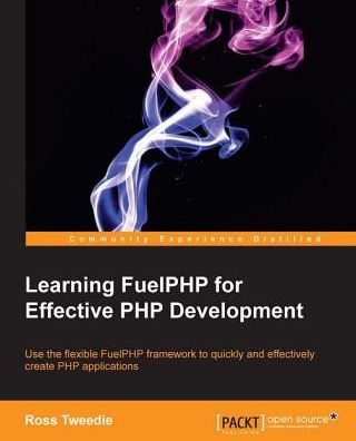 Learning FuelPHP for Effective PHP Development