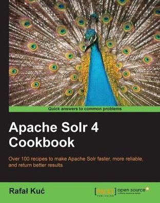 Apache Solr 4 Cookbook