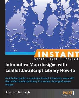 Instant Interactive Map Designs with Leaflet JavaScript Library How-to