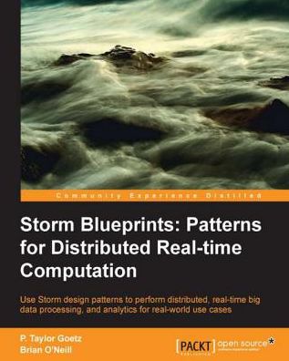 Storm Blueprints: Patterns for Distributed Real-time Computation