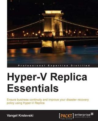 Hyper-V Replica Essentials