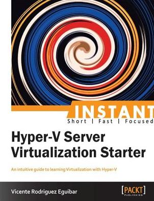 Instant Hyper-V Server Virtualization Starter