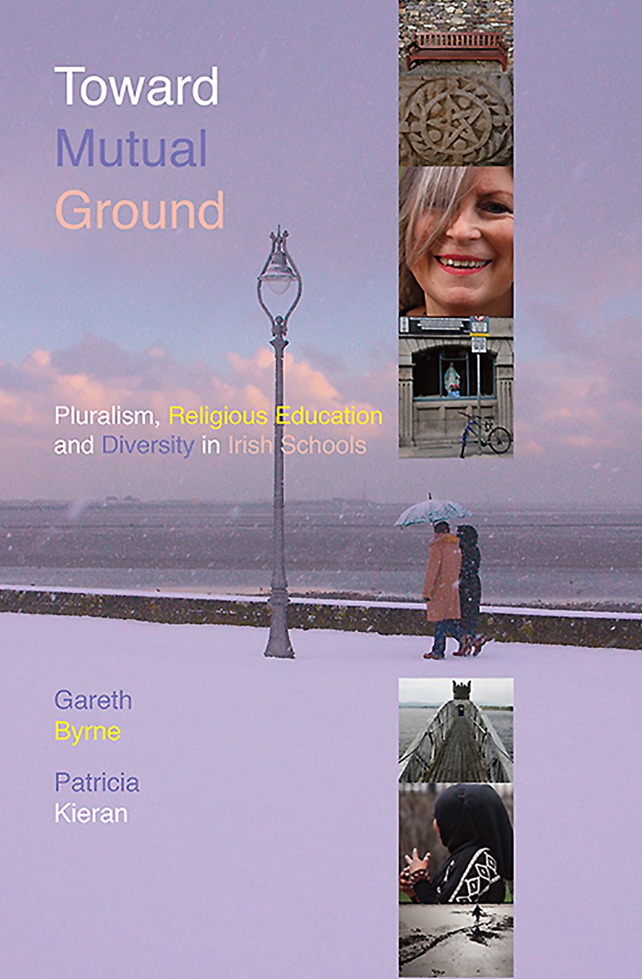Toward Mutual Ground: Pluralism, Religious Education and Diversity in Irish Schools
