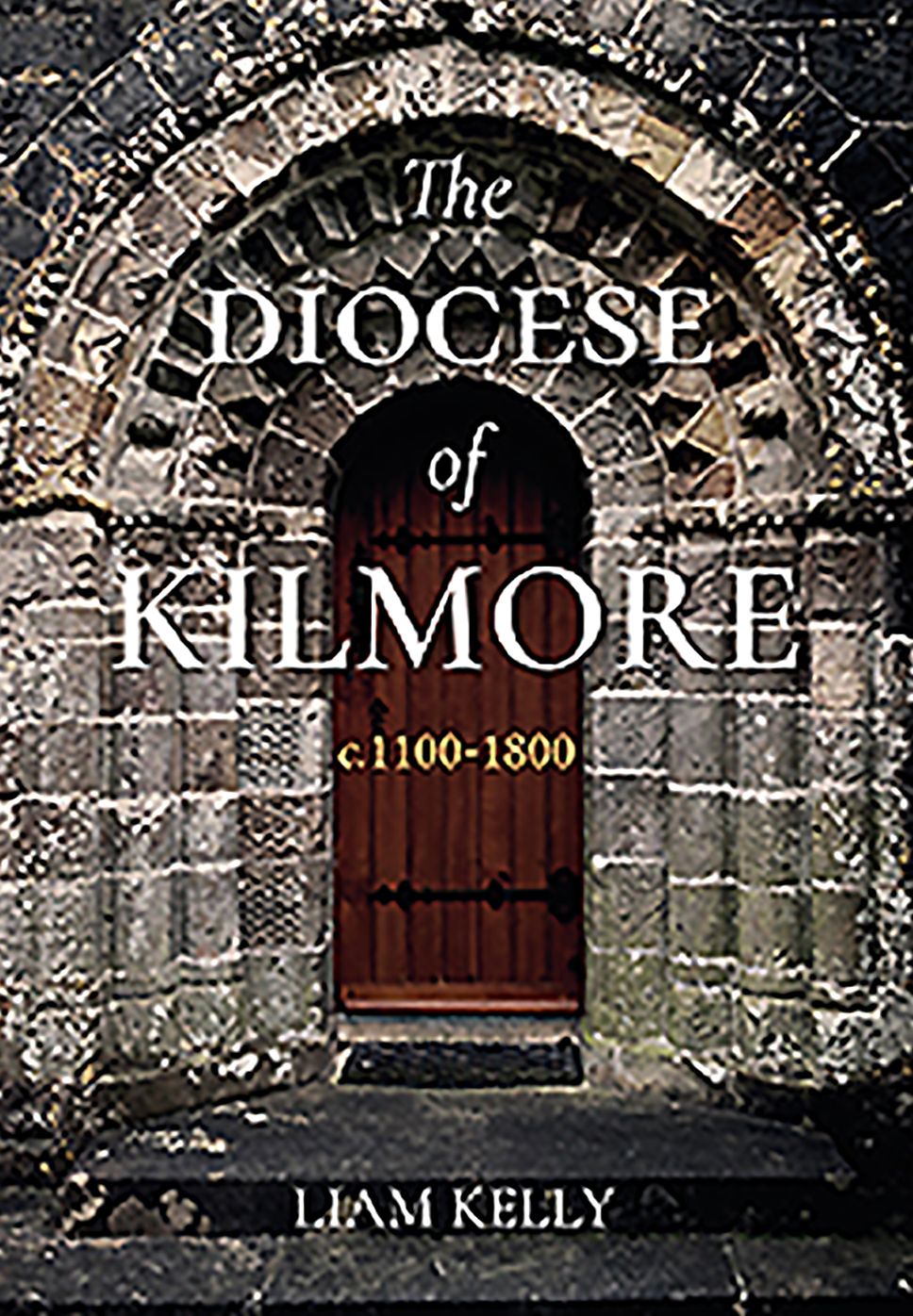 The Diocese of Kilmore: C. 1100 - 1800