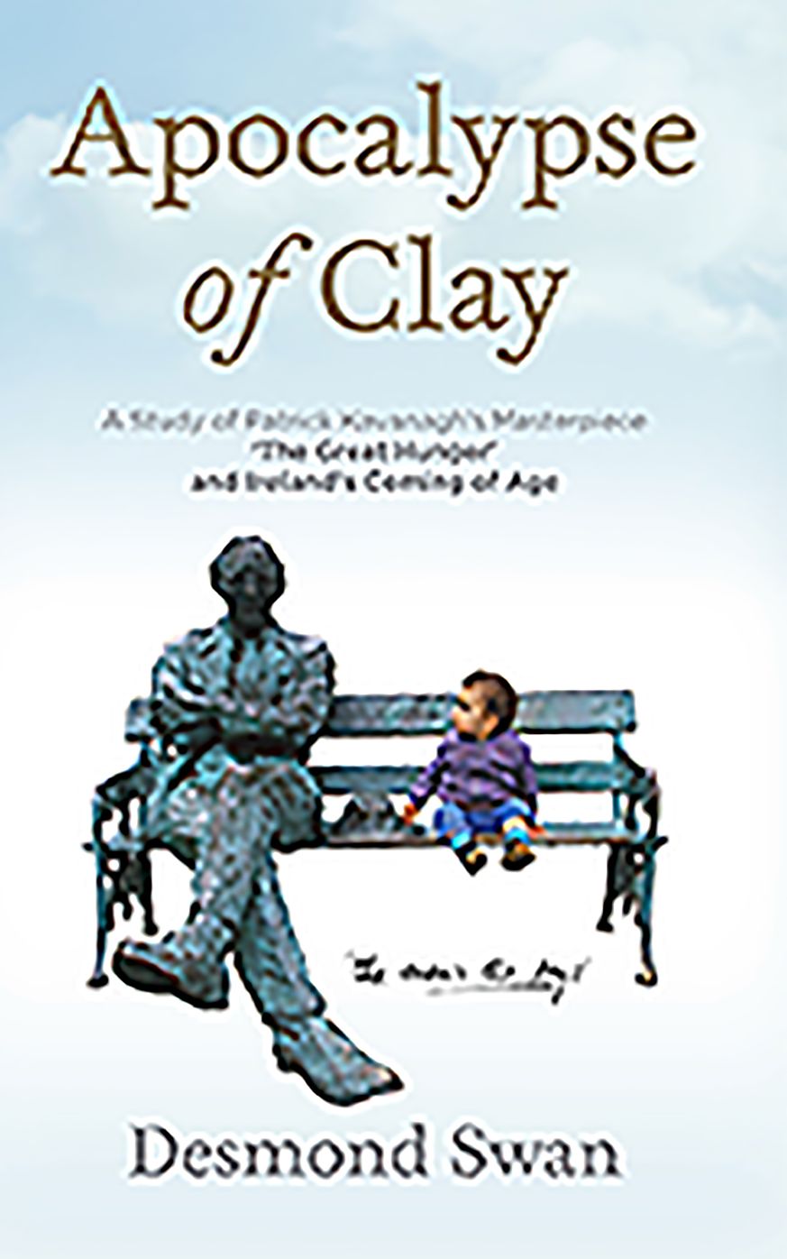 Apocalypse of Clay: A Study of Patrick Kavanagh's Masterpiece 'The Great Hunger' and Ireland's Coming of Age