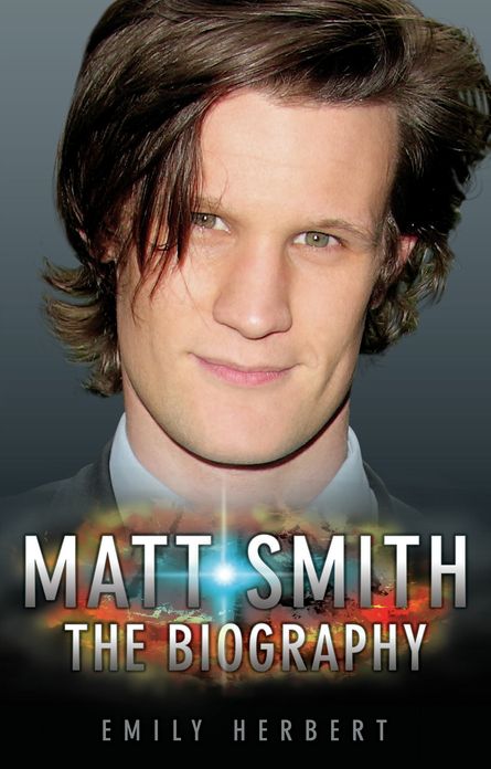 Matt Smith: The Biography