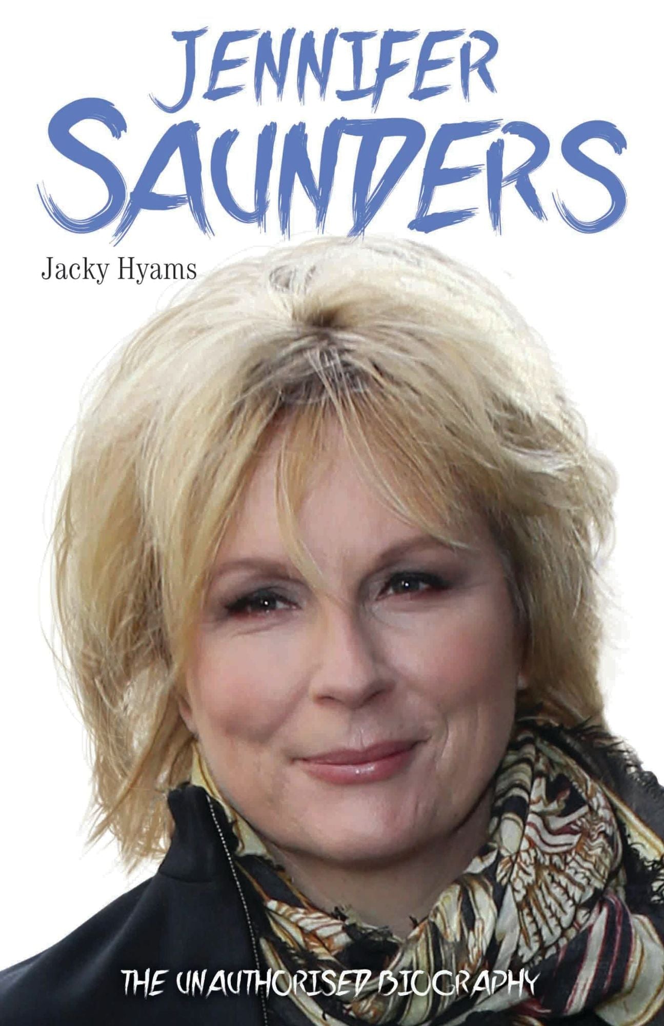 Jennifer Saunders: The Biography