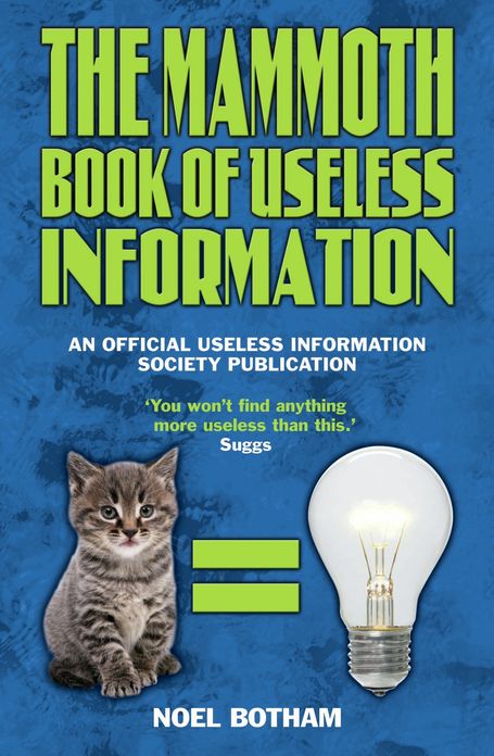 The Mammoth Book of Useless Information: An Officially Useless Information Society Publication