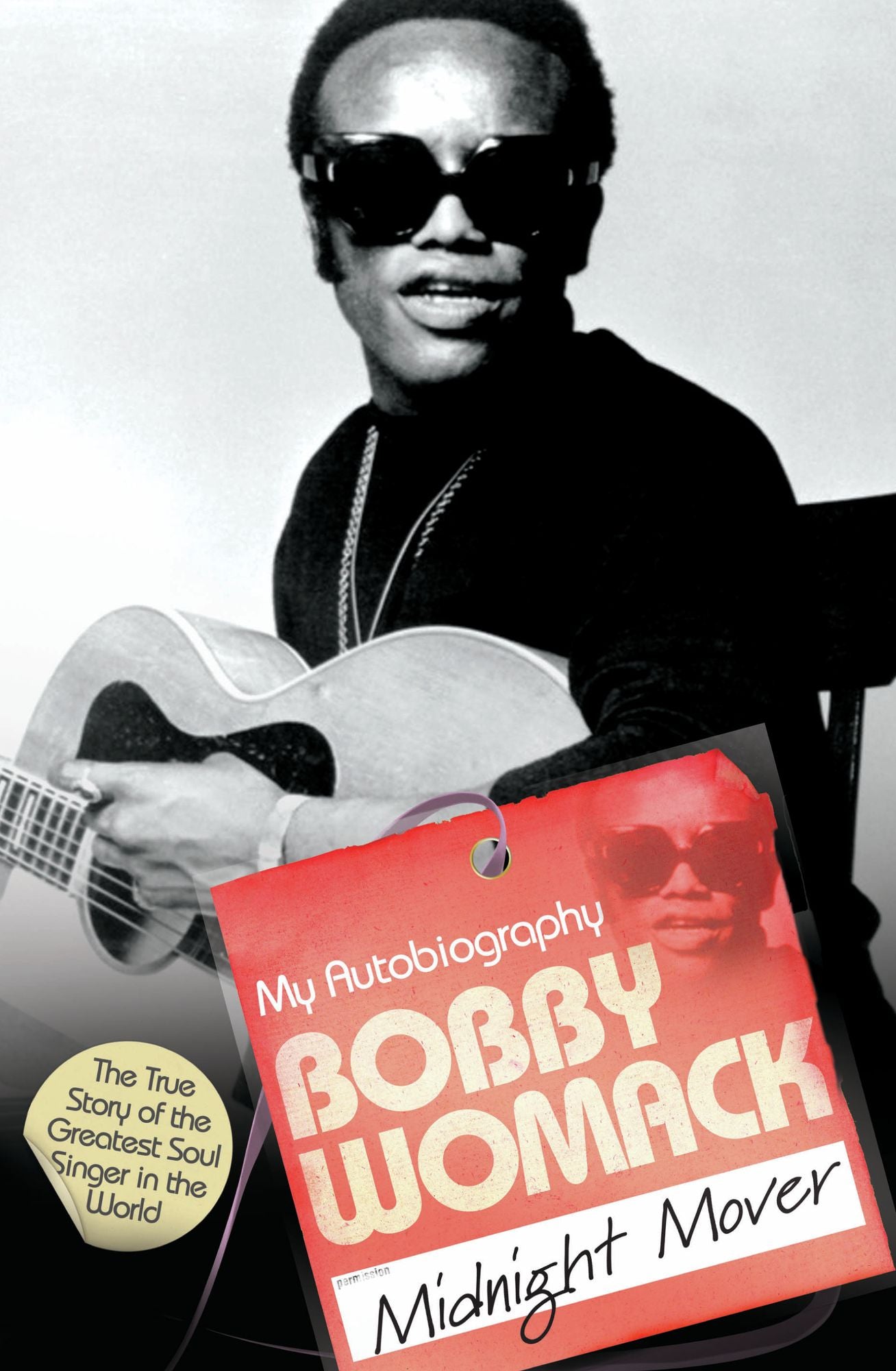 Midnight Mover: The True Story of the Greatest Soul Singer in the World