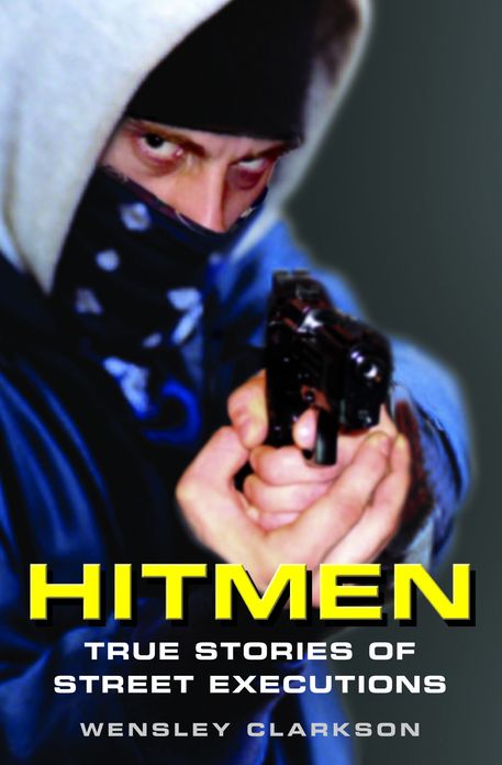 Hitmen: True Stories of Street Executions