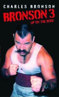 Bronson 3: Up on the Roof