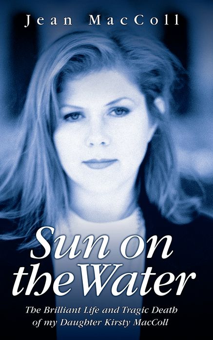 Sun on the Water: The Brilliant Life and Tragic Death of Kirsty MacColl