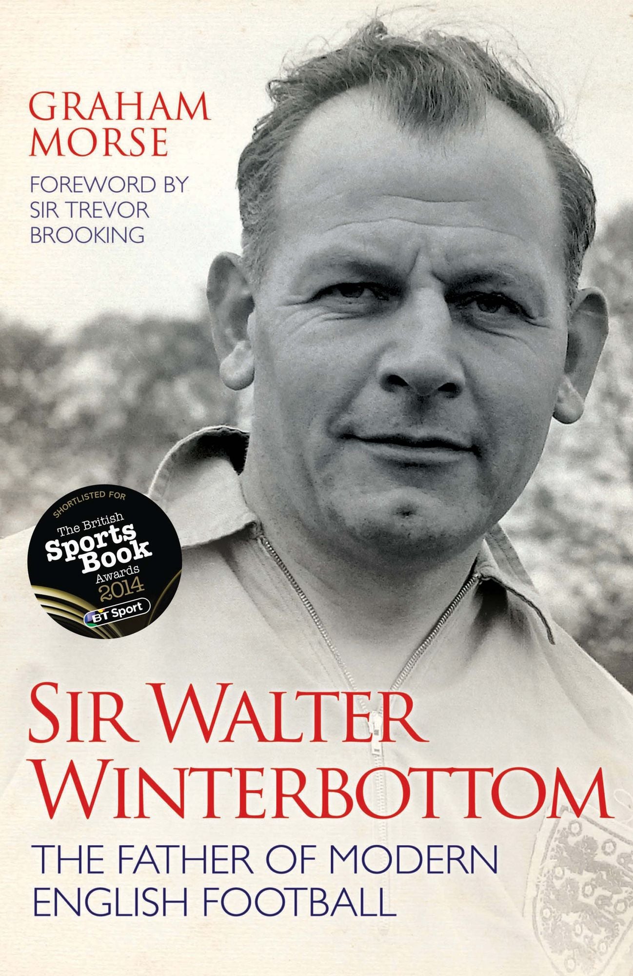 Sir Walter Winterbottom: The Father of Modern English Football