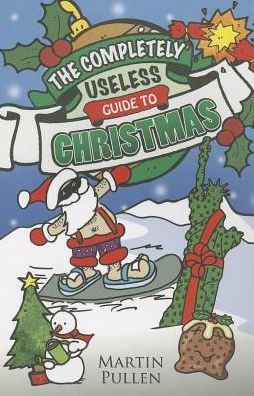 The Completely Useless Guide to Christmas