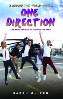 Around the World with One Direction: The True Stories as Told By the Fans