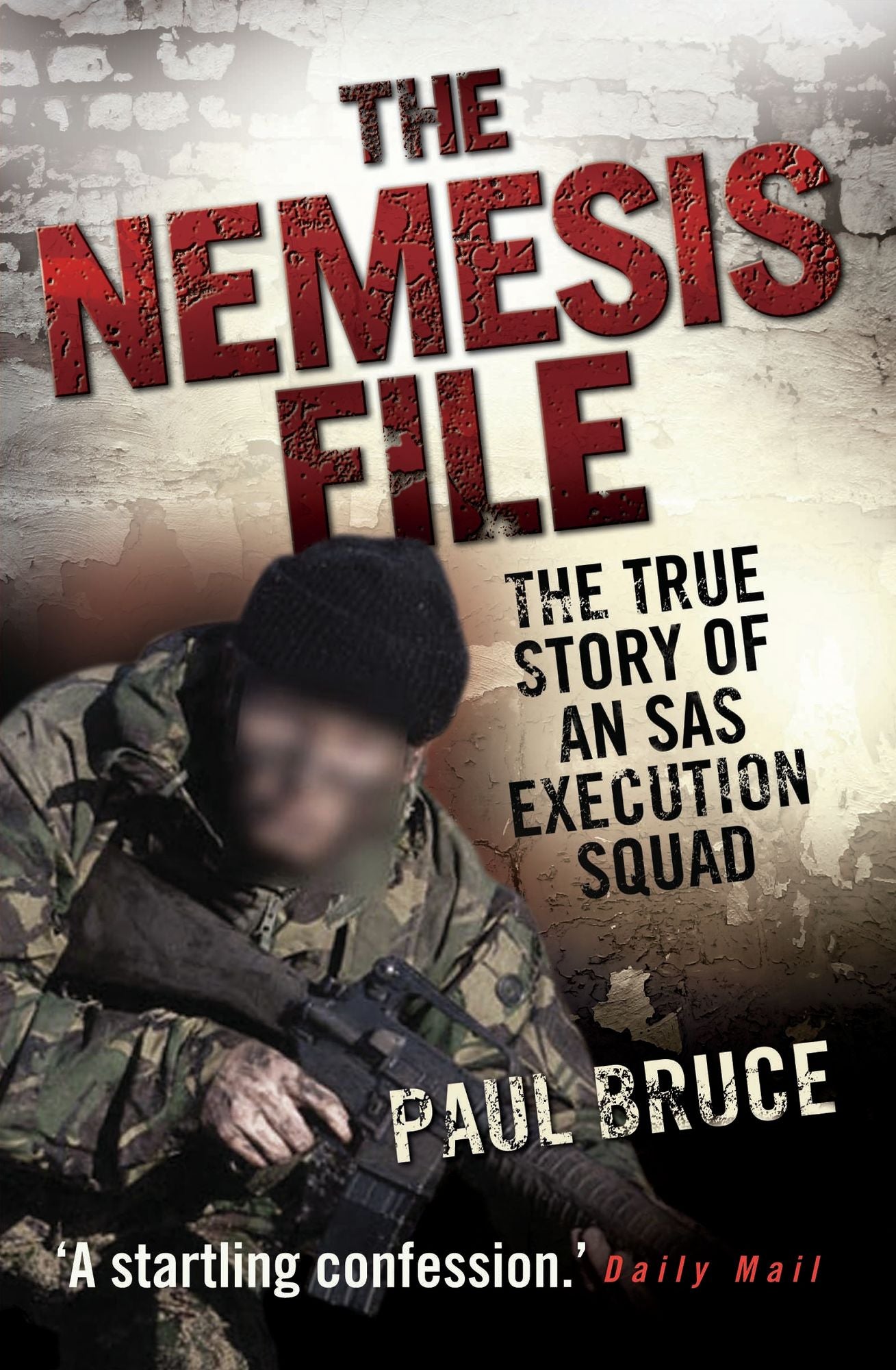 The Nemesis File: The True Story of an SAS Execution Squad