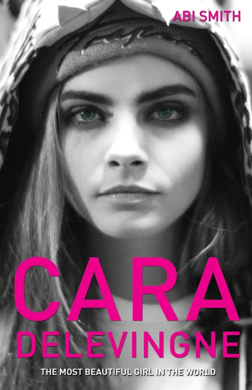Cara Delevingne: The Most Beautiful Girl in the World