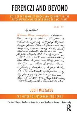 Ferenczi and Beyond: Exile of the Budapest School and Solidarity in the Psychoanalytic Movement During the Nazi Years
