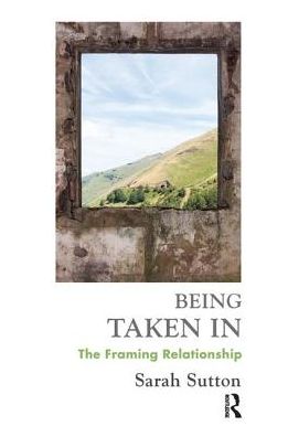 Being Taken In: The Framing Relationship