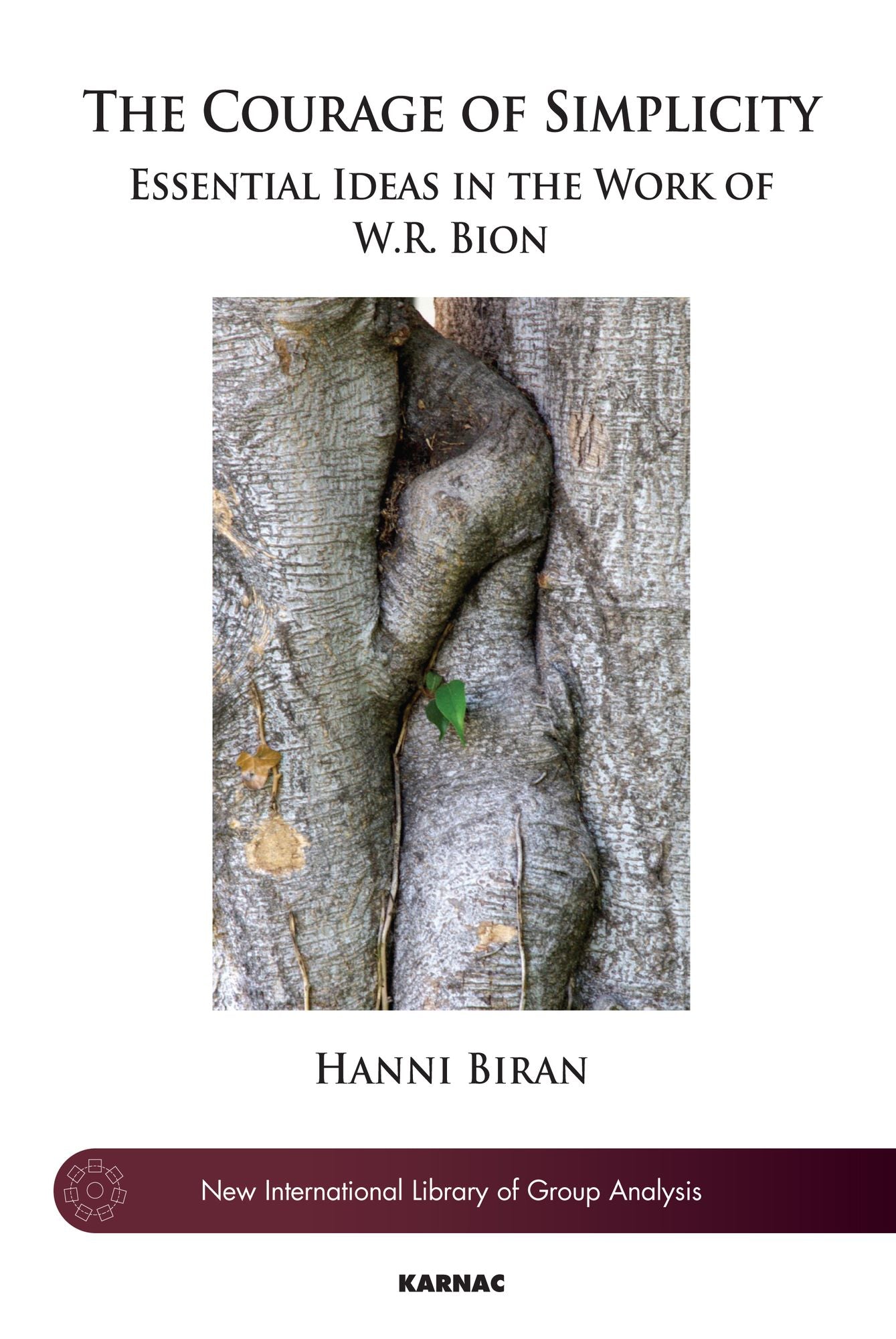 The Courage of Simplicity: Essential Ideas in the Work of W. R. Bion