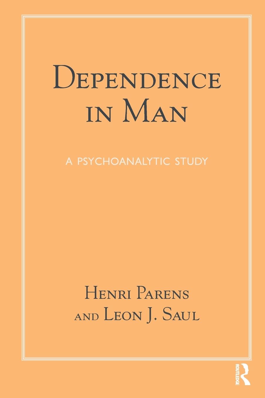 Dependence in Man: A Psychoanalytic Study