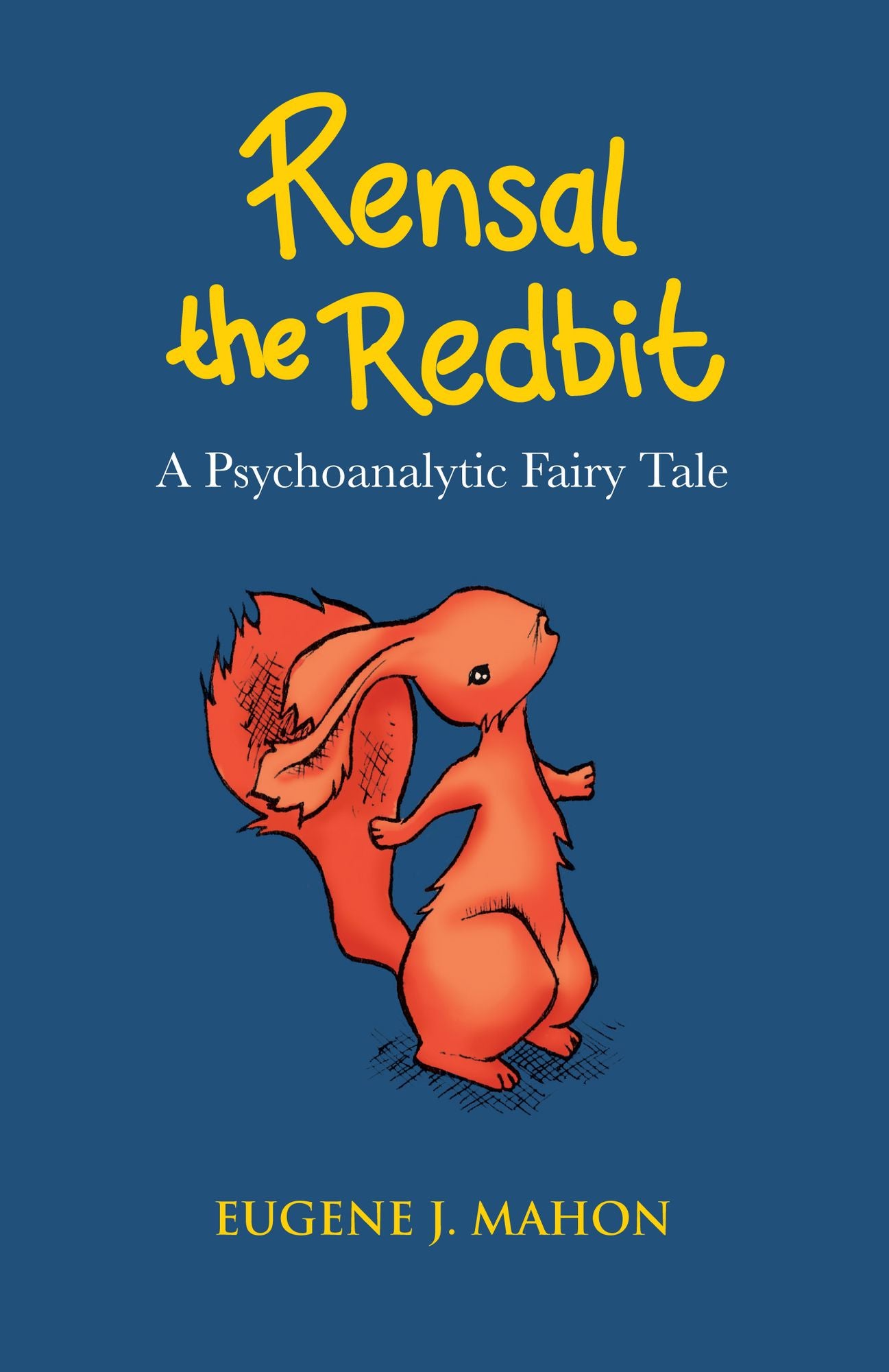 Rensal the Redbit : A Psychoanalytic Fairy Tale