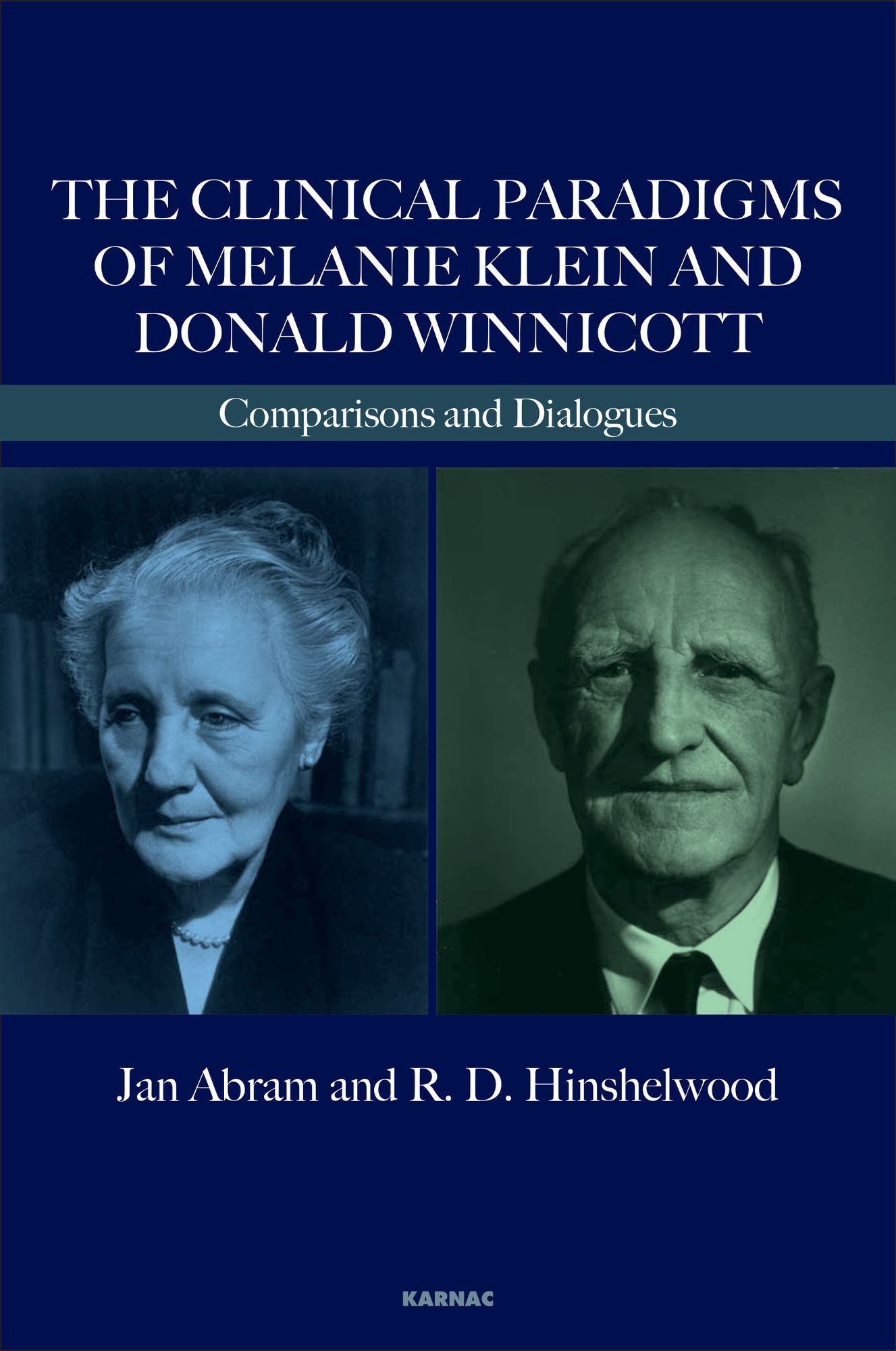 The Clinical Paradigms of Melanie Klein and Donald Winnicott: Comparisons and Dialogues