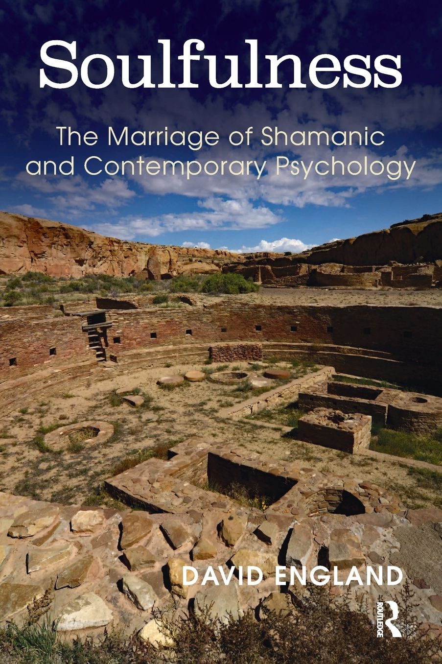 Soulfulness: The Marriage of Shamanic And Contemporary Psychology