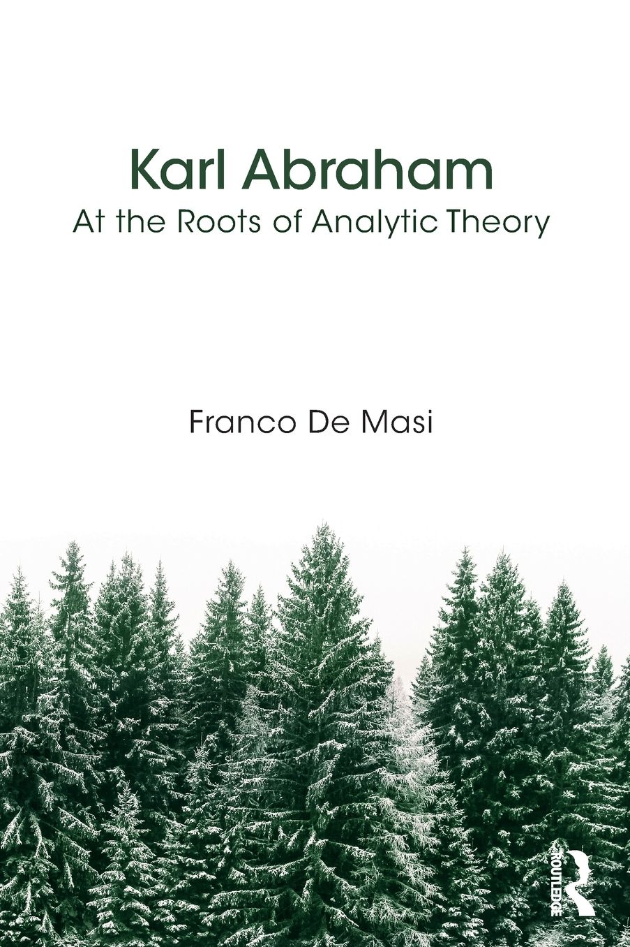 Karl Abraham: At the Roots of Analytic Theory