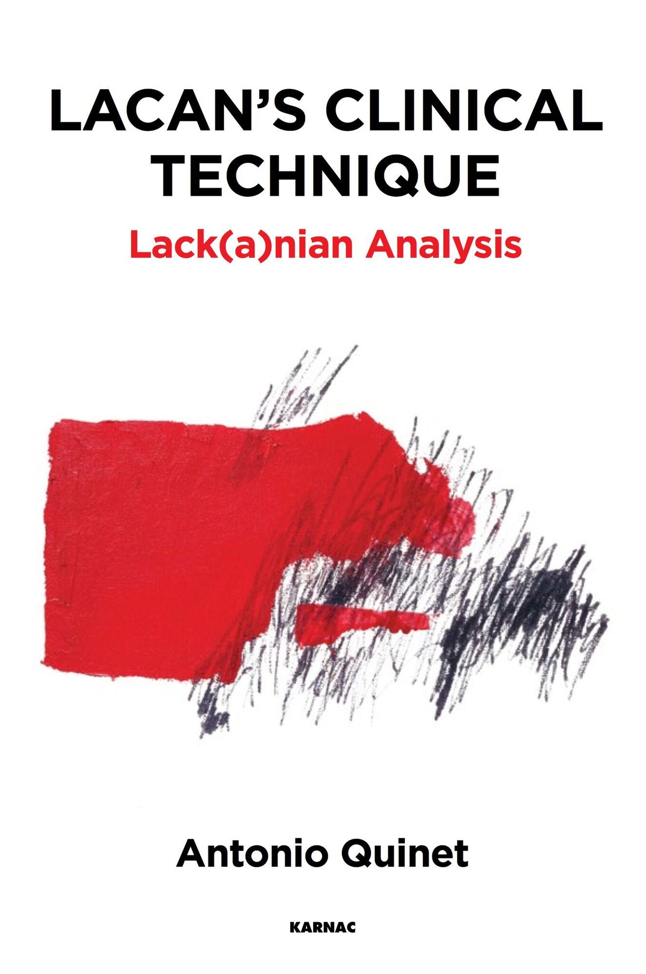 Lacan's Clinical Technique: Lack(a)Nian Analysis