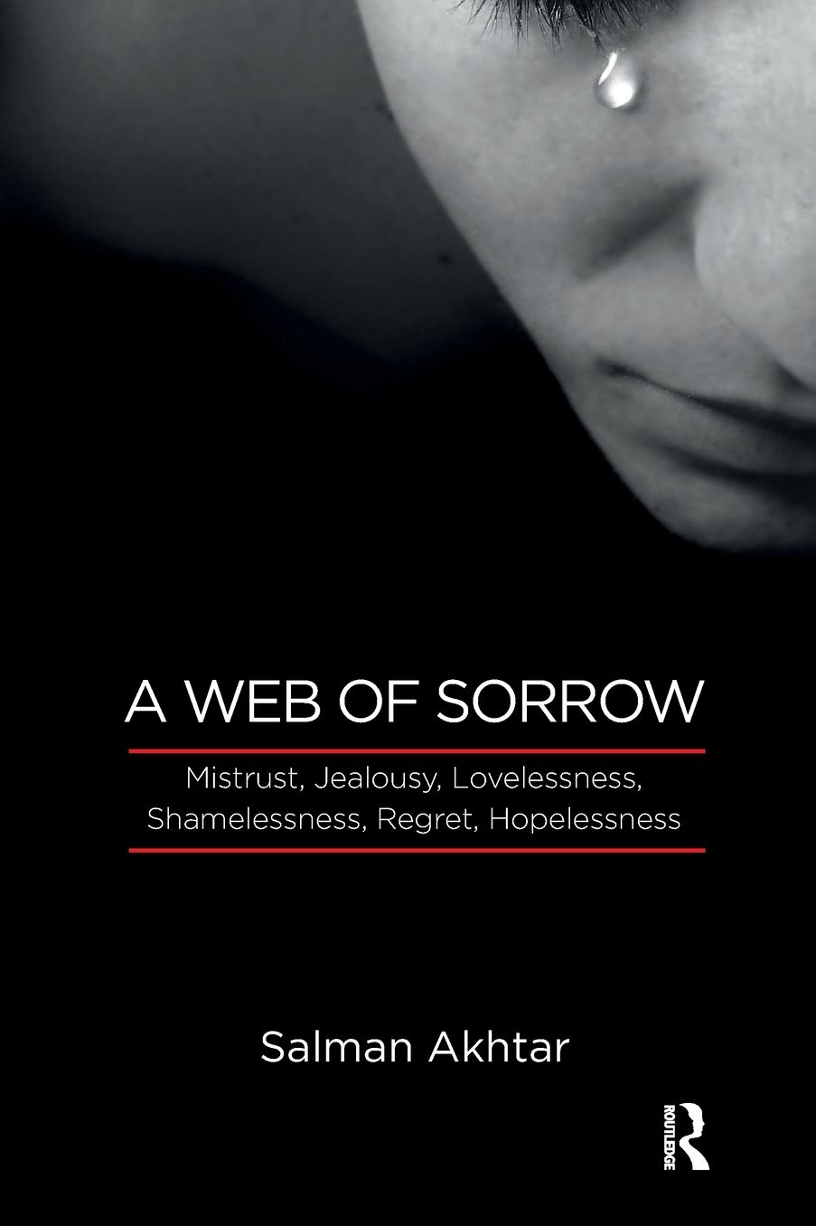 A Web of Sorrow: Mistrust, Jealousy, Lovelessness, Shamelessness, Regret, Hopelessness