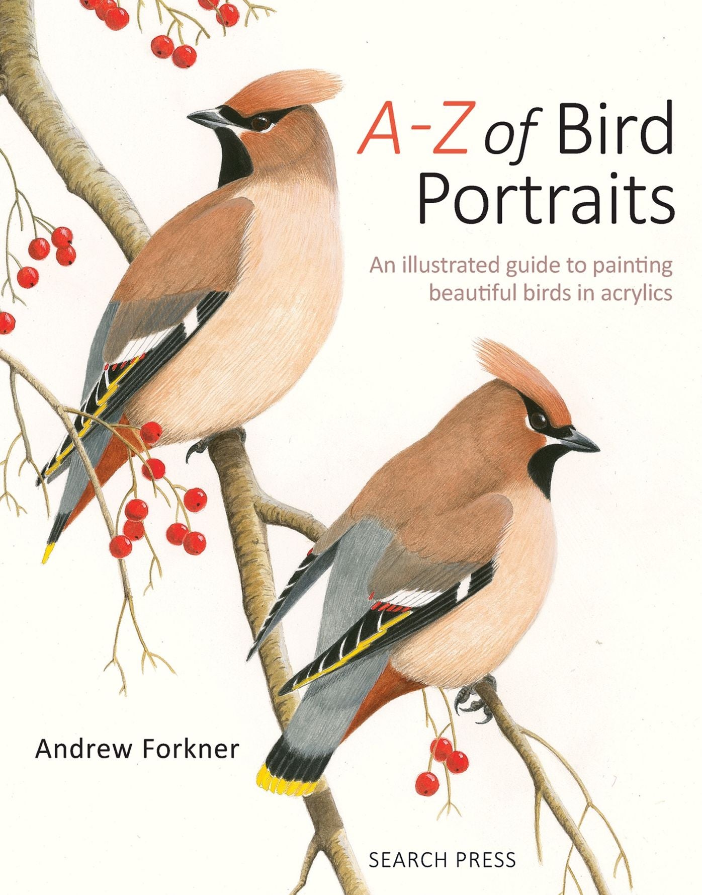 A-Z of Bird Portraits: In Acrylics