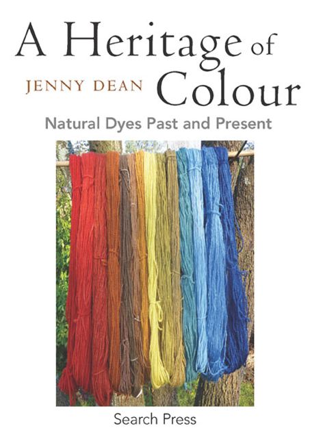 A Heritage of Colour: Natural Dyes Past and Present
