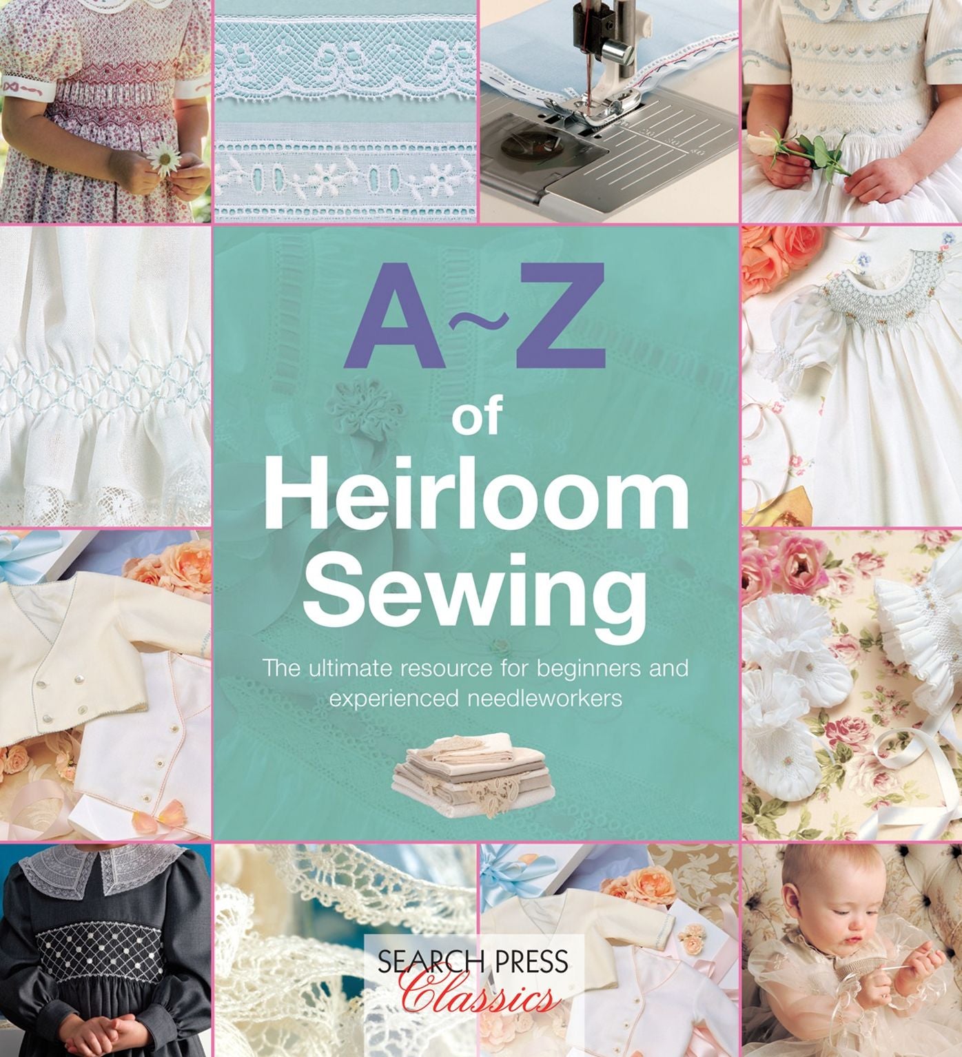 A-Z of Heirloom Sewing