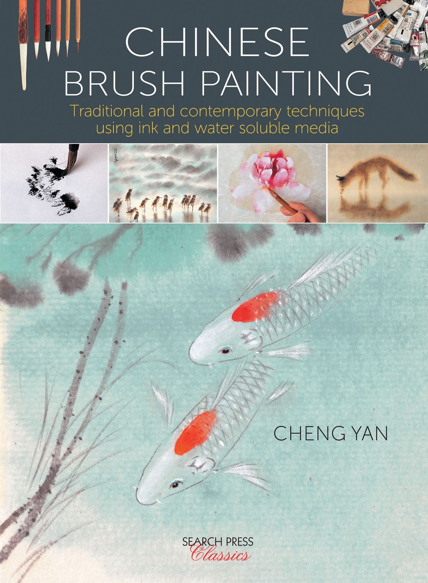 Chinese Brush Painting: Traditional and Contemporary Techniques Using Ink and Water Soluble Media